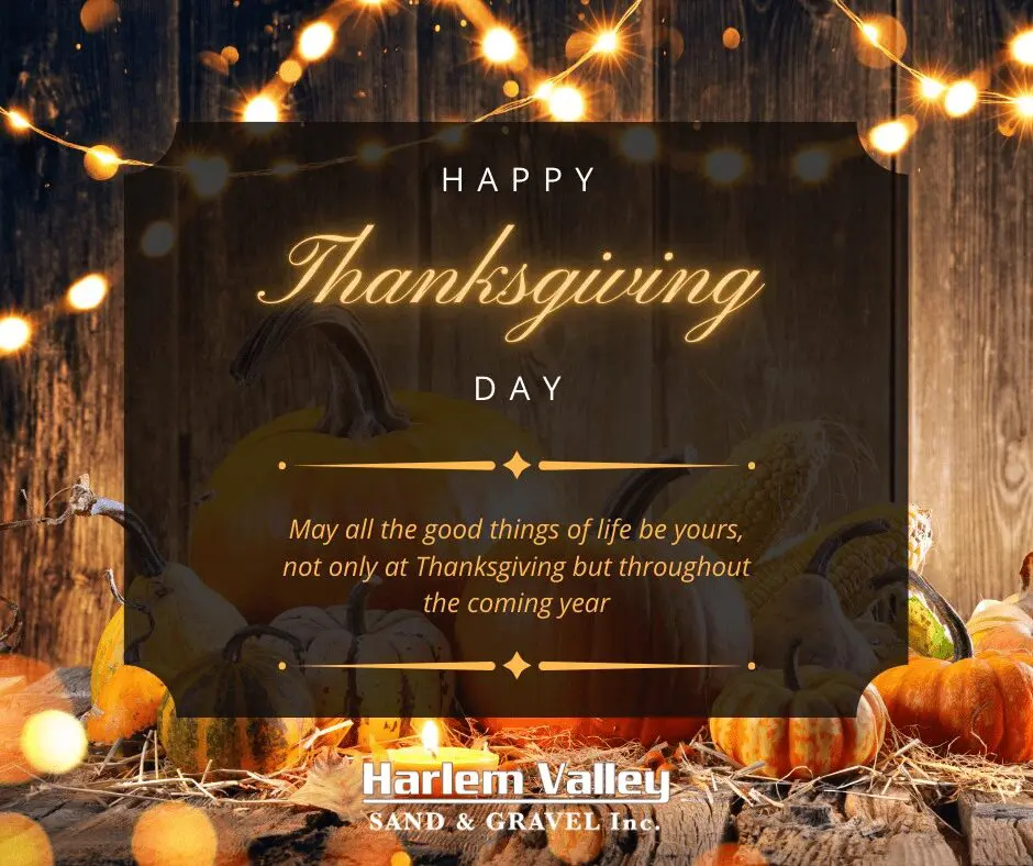 Thanksgiving greeting with pumpkin decorations, fairy lights, and a message: "May all the good things of life be yours...throughout the coming year." Harlem Valley Sand & Gravel Inc.